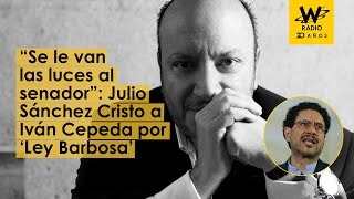 “Se le van las luces al senador”: Julio Sánchez Cristo a Iván Cepeda por ‘Ley Barbosa’