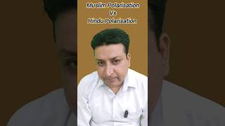 Muslim Polarisation Vs Hindu Polarisation | Indian Muslim | Rajhans Raju