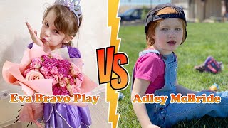 Adley McBride (A for Adley) VS Eva Bravo PlayTransformation 👑 New Stars From Baby To 2023