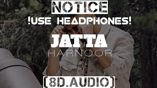 Jatta[8D AUDIO] - Harnoor | New Punjabi Songs 2021 | Latest Punjabi Songs 2021 | Xidhu