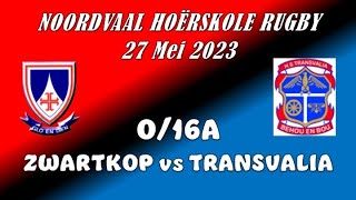 NOORDVAAL HOËRSKOLE RUGBY - 27 Mei 2023 - O/16A SPAN  H/S ZWARTKOP vs H/S TRANSVALIA