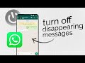 How to Turn Off Disappearing Messages on WhatsApp Android (tutorial)