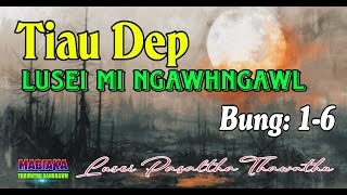 TIAU DEP LUSEI MI NGAWHNGAWL: 1-6