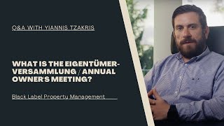 What is the Eigentümerversammlung / annual owner's meeting? | Yiannis Tzakris explains