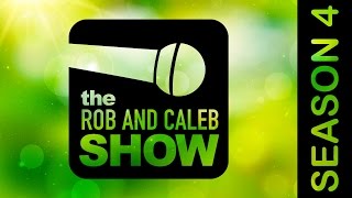 The Rob \u0026 Caleb Show #165 - Are You Listening?