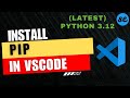 How to Install PIP in Visual Studio Code (Windows & Mac) [2024]