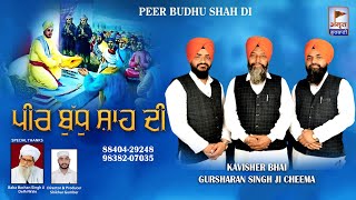 PRASANG: PEER BUDHU SHSH Ji | Kavisher Bhai Gursharan Singh Ji CHEEMA @AmritGurbani24x7 FULL HD