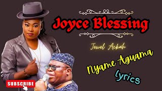 Joyce Blessing Ft Jewel Ackah Nyame Aguama Lyrics