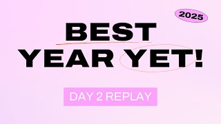 Best Year Yet 2025 | Day 2 Replay