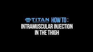 Titan Medical Center | Intramuscular Injection In The Thigh