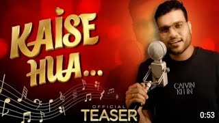 TRAILER OUT NOW ) Kaise Hua - Cover By Arvind Arora | Kabir Singh Song | Music Makhani |#music