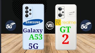Samsung Galaxy A53 5G vs Realme GT 2 5G full compare 2022