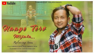 हाय तेरो मिजाता || Pawandeep Rajan || New Kumauni Video Song || Uttarakhandi Song