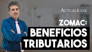 Beneficios tributarios para empresas que inviertan en Zomac