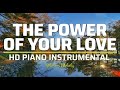 The Power of Your Love - Hillsong | Piano Instrumental with Lyrics