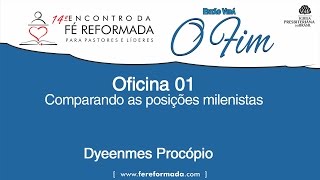 EFR 2016 | Oficina 01: Comparando as posições milenistas - Dyeenmes Procópio