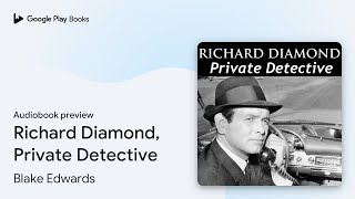 Richard Diamond, Private Detective by Blake Edwards · Audiobook preview