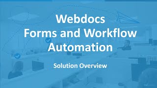 Webdocs Forms Management (Version 10) High Level Overview