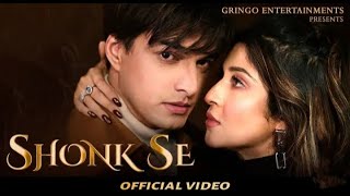 Shonk Se | Afsana Khan | Mohsin & Sonarika | Gaurav & Kartik | Abeer | New Hindi Songs|