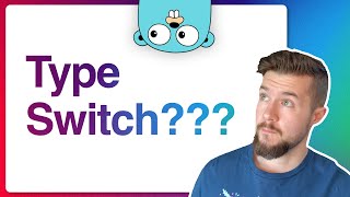 WTF is a type switch in #golang ?