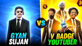 RaiStar Ki Aukat Dikha Di 😡 😡 Gyan Sujan Vs V Badge Youtubers Clash Squad in Free Fire