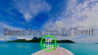 BORA BORA in VR - Conrad Bora Bora Nui : 360° Luxury Resort Tour in 5.7K Virtual Reality