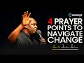 PRAY THESE 4 PRAYER POINTS TO NAVIGATE CHANGES - APOSTLE JOSHUA SELMAN