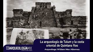 La arqueología de Tulum y la costa oriental de Quintana Roo