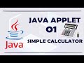 JAVA APPLET 01 (SIMPLE CALCULATOR)