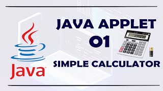 JAVA APPLET 01 (SIMPLE CALCULATOR)