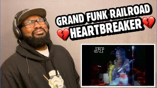 GRAND FUNK RAILROAD - HEARTBREAKER | REACTION