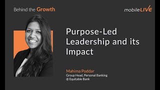 Mahima Poddar on Purpose-Led Leadership and its Impact | Behind the Growth Podcast