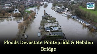 Devastating Floods Hit Pontypridd \u0026 Hebden Bridge: Emergency Rescues Efforts | DRM News AL1I