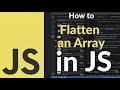 How to Flatten an Array in JavaScript |Use flat(), Recursion & Other Methods to Handle Nested Arrays