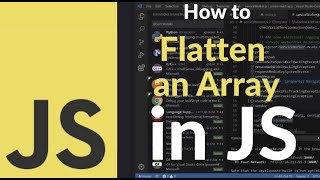 How to Flatten an Array in JavaScript |Use flat(), Recursion & Other Methods to Handle Nested Arrays
