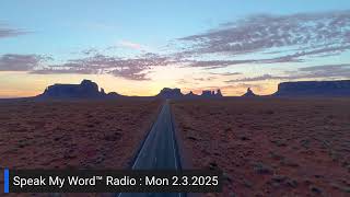 Speak My Word™ Radio Mon 2.3.2025