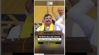 #Shorts | "We Will Not Allow India To Become Hitler’s Germany": AAP MP Sanjay Singh | BJP | PM Modi