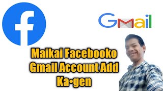 Maikai Facebooko Gmail Account Add Kagen How To Facebook In The Gmail Account Add