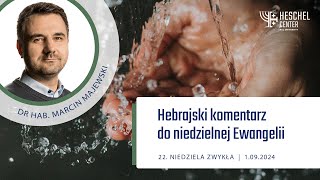 Komentarz do Ewangelii na XXII Niedzielę Zwykłą - dr hab. Marcin Majewski