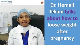 How can I loose weight after pregnancy Dra  Hemali Tekani Best Pro Review  Hemali Tekani
