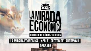 1x28: El sector del automóvil derrapa | La mirada económica