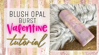 Vintage blush opal burst Valentine tumbler tutorial- DAM Fancy Creations