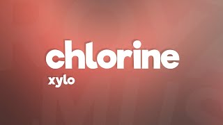 XYLØ - CHLORINE (Lyrics)