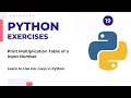 How To Print Multiplication Tables in Python: The Power of Loops | For Loop | Python Exercises