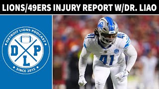 Detroit Lions & San Francisco 49ers Injury Update With Dr. Liao | Detroit Lions Podcast