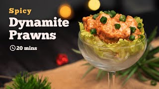 Dynamite Prawns | Spicy Prawns Recipe | Dynamite Sauce | Starter Recipes | Cookd