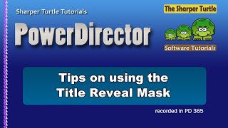 PowerDirector - Tips on using the Title Reveal Mask