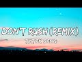 Young T & Bugsey - Don't Rush (Remix) (Lyrics) Eduardo Luzquiños, Ans, Jordan, [TIKTOK SONG]