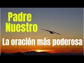 Padre Nuestro, La oración más poderosa - Mi líder es Jesús