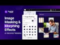 How to Add Image Masking and Morphing Effect on Elementor Website?